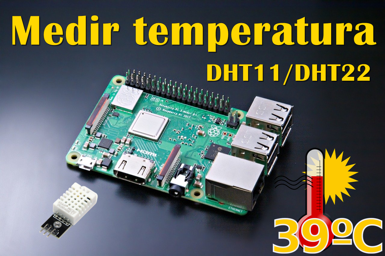 Medir temperatura sensor DHT11/DHT 22 en Raspberry