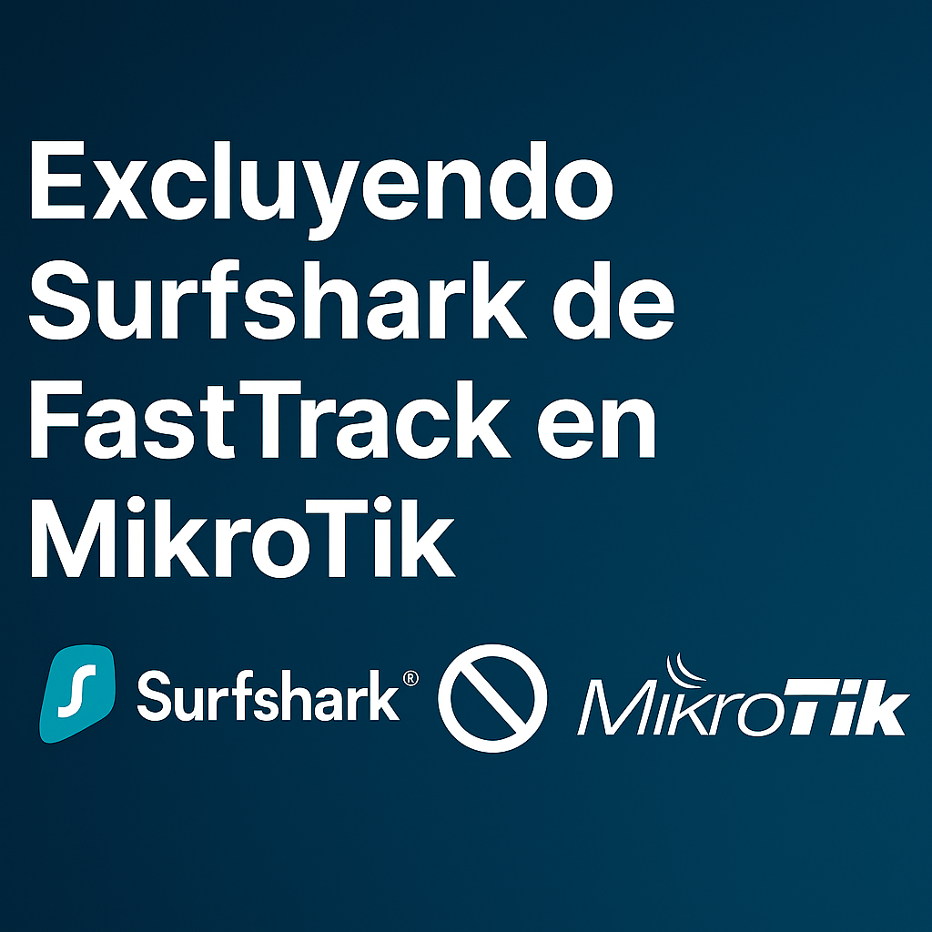 🛡️Configurar Surfshark VPN en MikroTik con WireGuard, mangle y FastTrack correctamente