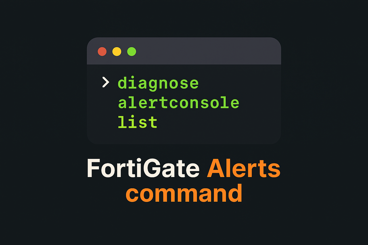 diagnose alertconsole list: cómo ver alertas críticas en FortiGate [Guía CLI]